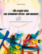 Cover-Bild zum Titel 'Für clevere Kids: Das kunterbunte Rätsel- und Malbuch' von 'Stephanie Houben'