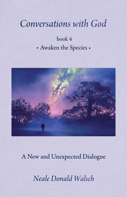 Conversations with God, Book 4 - Neale Donald Walsch