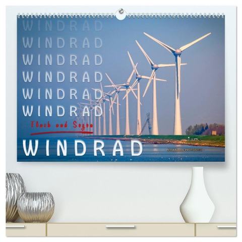 Windrad - Fluch und Segen (hochwertiger Premium Wandkalender 2025 DIN A2 quer), Kunstdruck in Hochglanz - Peter Roder