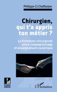 Cover-Bild zum Titel 'Chirurgien, qui t'a appris ton métier ?' von 'Philippe CJ Chaffanjon'