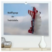 Cover-Bild zum Titel 'Modellflugzeuge über Friedrichshafen (hochwertiger Premium Wandkalender 2026 DIN A2 quer), Kunstdruck in Hochglanz' von 'Gabriele Kislat'