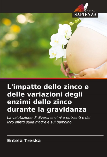L'impatto dello zinco e delle variazioni degli enzimi dello zinco durante la gravidanza - Entela Treska