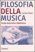 Cover-Bild zum Titel 'Filosofia della musica. Tarda Antichità e Medioevo' von 'Cecilia Panti'