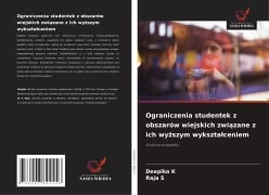 Ograniczenia studentek z obszarów wiejskich zwi¿zane z ich wy¿szym wykszta¿ceniem - Deepika K, Raja S