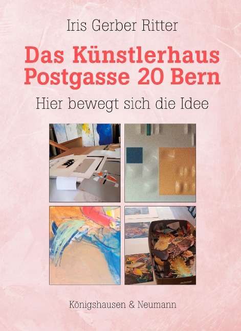 Das Künstlerhaus Postgasse 20 Bern - Iris Gerber Ritter