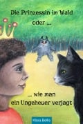 Cover-Bild zum Titel 'Die Prinzessin im Wald oder wie man ein Ungeheuer verjagt' von 'Klara Bellis'