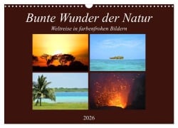 Bunte Wunder der Natur (Wandkalender 2026 DIN A3 quer), CALVENDO Monatskalender - Lisa Steil