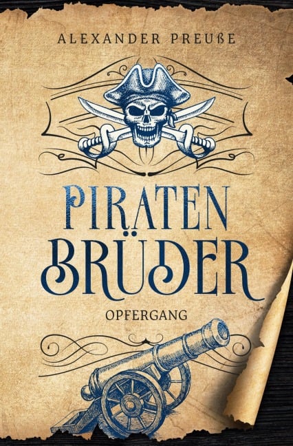 Opfergang - Piratenbrüder Band 7 - Alexander Preuße