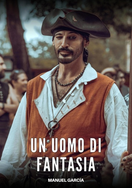 Un Uomo di Fantasia - Manuel García