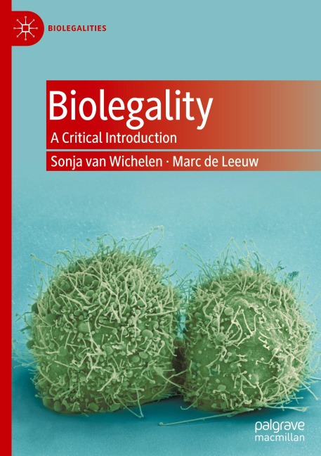 Biolegality - Marc De Leeuw, Sonja van Wichelen