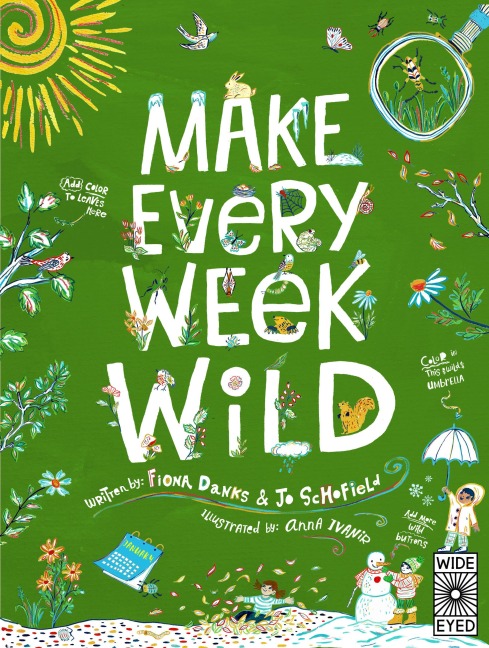 Make Every Week Wild - Fiona Danks and Jo Schofield