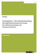Cover-Bild zum Titel 'Trainingslehre 3. Beweglichkeitstraining, Beweglichkeitstestung nach Janda, Koordinationstraining und Literaturrecherche' von 'Anonymous'