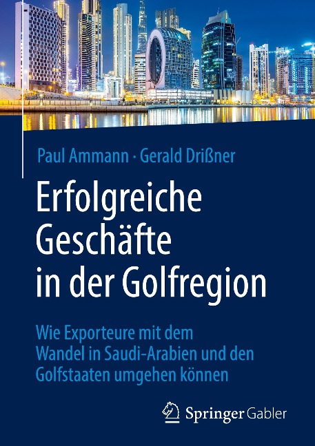 Erfolgreiche Geschäfte in der Golfregion - Gerald Drißner, Paul Ammann