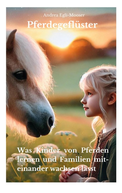 Pferdegeflüster - Andrea Egli-Mooser