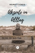 Akzente im Alltag - Helmut Ludwig