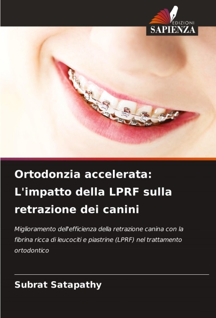 Ortodonzia accelerata: L'impatto della LPRF sulla retrazione dei canini - Subrat Satapathy