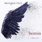Cover-Bild zum Titel 'Besoin (Souhait ¿ Tome 7)' von 'Morgan Rice'