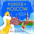 Cover-Bild zum Titel 'Murder in Moscow' von 'Kelly Oliver'