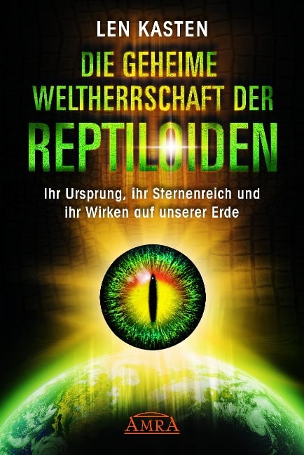 Die geheime Weltherrschaft der Reptiloiden - Len Kasten