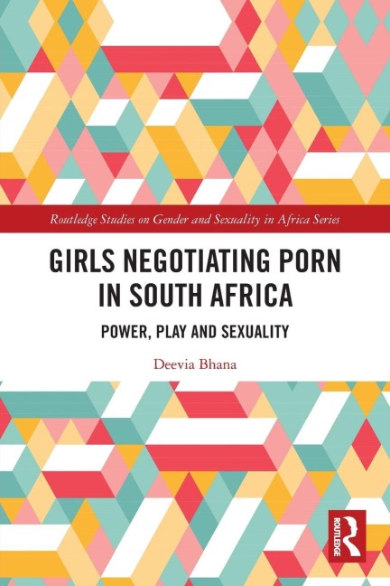 Girls Negotiating Porn in South Africa - Deevia Bhana