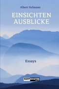 Cover-Bild zum Titel 'Einsichten - Ausblicke' von 'Albert Hofmann'