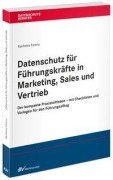 Cover-Bild zum Titel 'Datenschutz für Führungskräfte in Marketing, Sales und Vertrieb' von 'Karlheinz Ferenz'