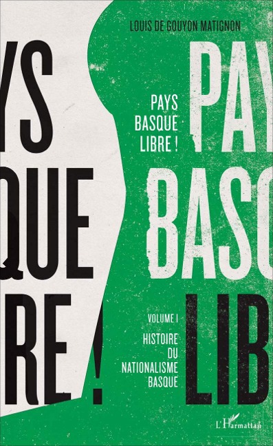 Pays basque libre ! - de Gouyon Matignon