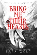 Cover-Bild zum Titel 'Bring Me Their Hearts' von 'Sara Wolf'