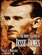 Cover-Bild zum Titel 'The Many Legends of Jesse James' von 'Phillip J. Morledge'