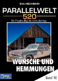 Cover-Bild zum Titel 'Parallelwelt 520 - Band 10 - Wünsche und Hemmungen' von 'Eva Hochrath'