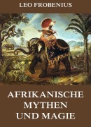 Cover-Bild zum Titel 'Afrikanische Mythen und Magie' von 'Leo Frobenius'