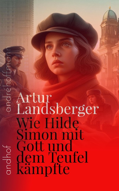 Wie Hilde Simon mit Gott und dem Teufel Kämpfte - Artur Landsberger
