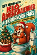 Cover-Bild zum Titel 'Der ultimative Klo-Adventskalender für Eichhörnchen-Fans' von 'Laura Kaiser'