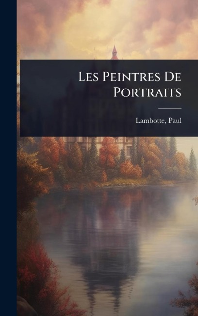 Les Peintres De Portraits - Paul Lambotte