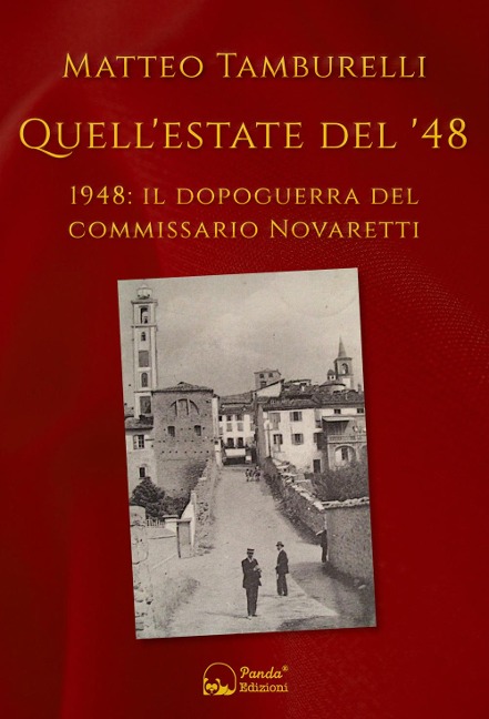Quell'estate del '48. 1948: il dopoguerra del commissario Novaretti - Matteo Tamburelli