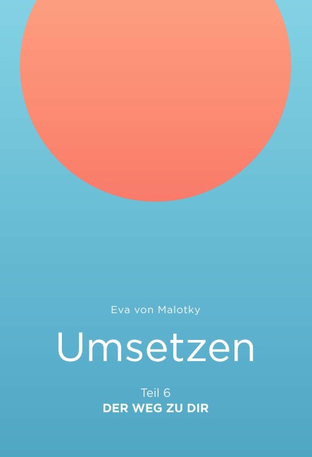 Umsetzen - Eva von Malotky