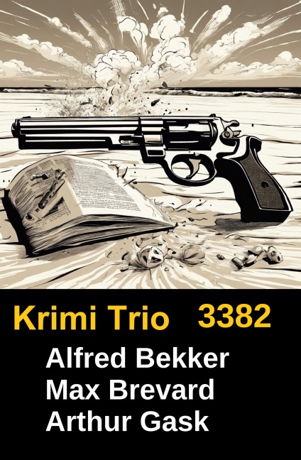 Krimi Trio 3382 - Alfred Bekker, Arthur Gask, Max Brevard