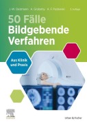 Cover-Bild zum Titel 'Die 50 wichtigsten Fälle Bildgebende Verfahren' von 'Jörg Wilhelm Oestmann, Annika Franziska Sabine Podewski, Anuschka Jutta Renata Grobelny'