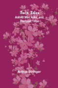 Cover-Bild zum Titel 'Twin Tales' von 'Arthur Stringer'