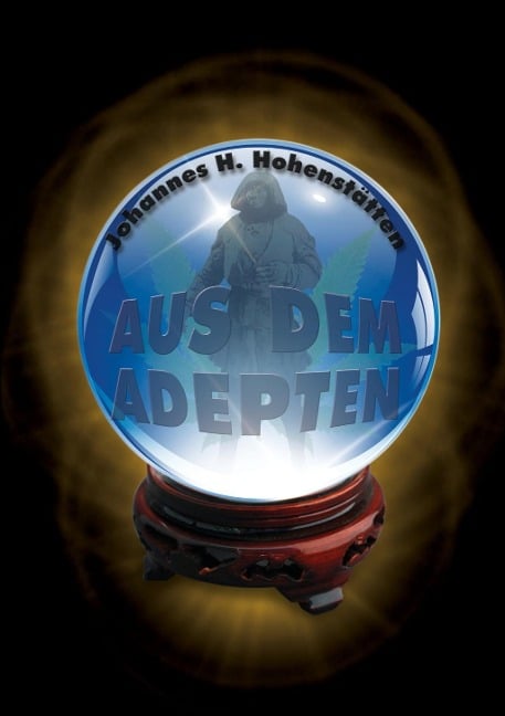 Aus dem Adepten - Johannes H. von Hohenstätten