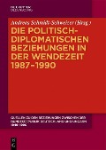 Die politisch-diplomatischen Beziehungen in der Wendezeit 1987-1990 - 