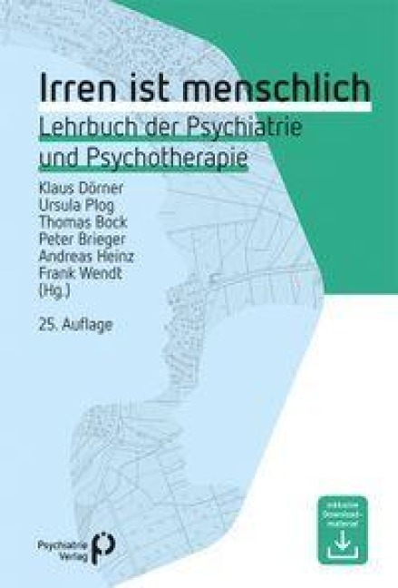 Irren ist menschlich - Klaus Dörner, Peter Brieger, Thomas Bock, Frank Wendt, Ursula Plog