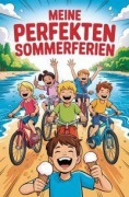 Cover-Bild zum Titel 'Meine perfekten Sommerferien' von 'Nanja Holland'