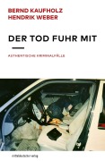 Cover-Bild zum Titel 'Der Tod fuhr mit' von 'Bernd Kaufholz, Hendrik Weber'