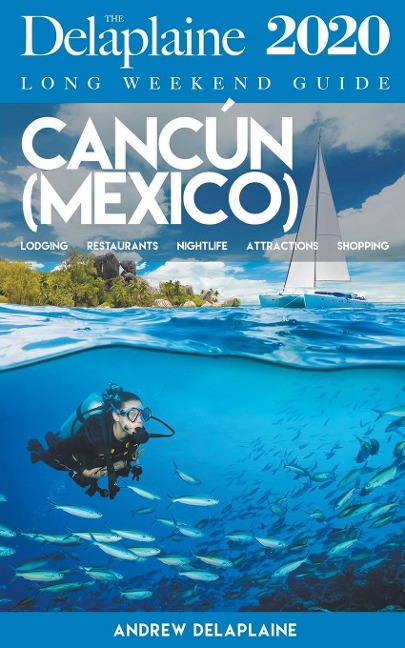 Cancun - The Delaplaine 2020 Long Weekend Guide - Andrew Delaplaine