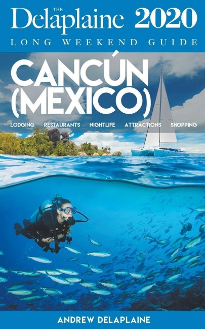 Cancun - The Delaplaine 2020 Long Weekend Guide - Andrew Delaplaine