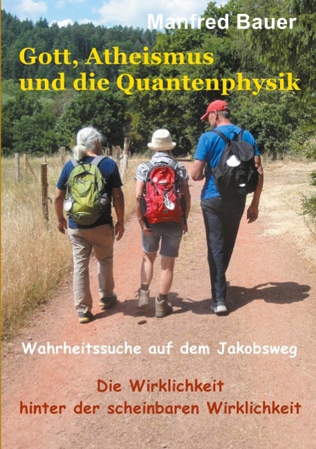 Gott, Atheismus und die Quantenphysik - Manfred Bauer