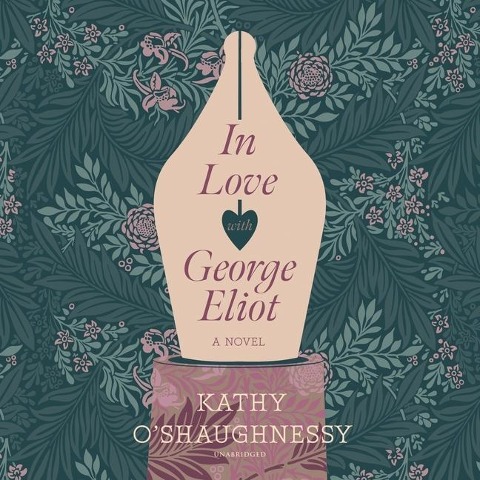 In Love with George Eliot Lib/E - Kathy O'Shaughnessy