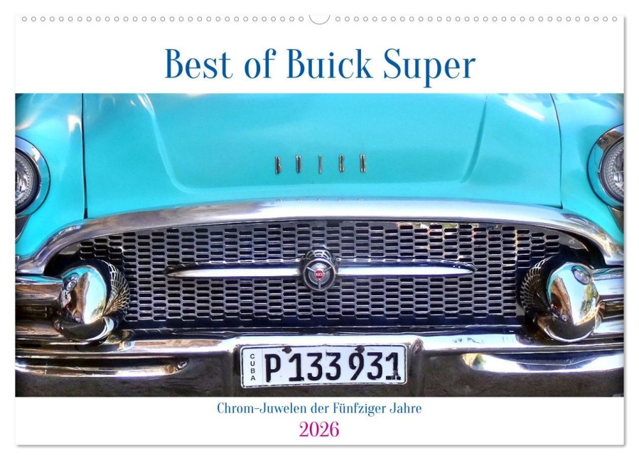 Best of Buick Super - Chrom-Juwelen der Fünfziger Jahre (Wandkalender 2026 DIN A2 quer), CALVENDO Monatskalender - Henning von Löwis of Menar