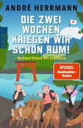Cover-Bild zum Titel 'Die zwei Wochen kriegen wir schon rum!' von 'André Herrmann'